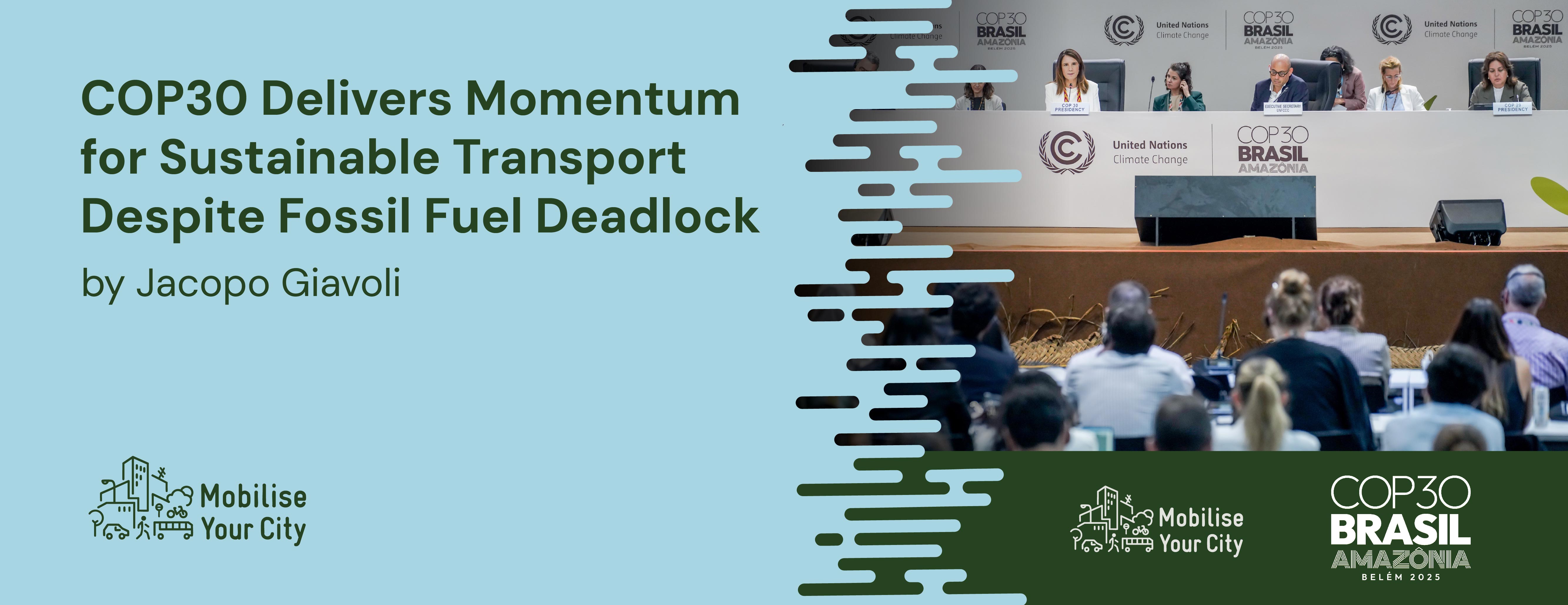 Cop30 Delivers Momentum For Sustainable Transport Despite Fossil Fuel